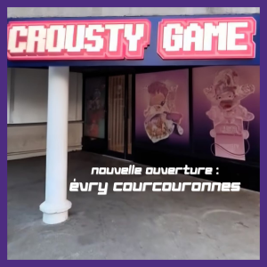 Crousty Game accélère son développement avec une ouverture à Evry