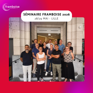 Framboise réunit son réseau à Lille pour son séminaire annuel et renforce sa dynamique de développement