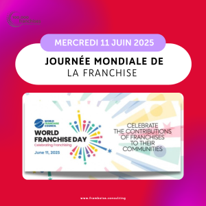 11 juin : une date symbolique pour rappeler que la franchise est un moteur local à impact global