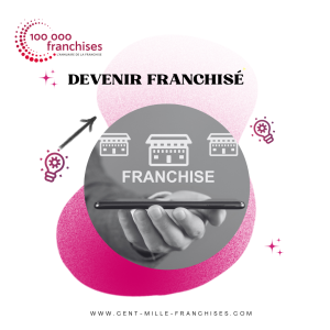 Comment faire pour ouvrir une franchise ?