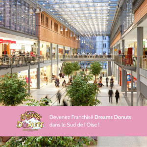 Opportunité unique : Devenez franchisé Dreams Donuts dans le sud de l'Oise !