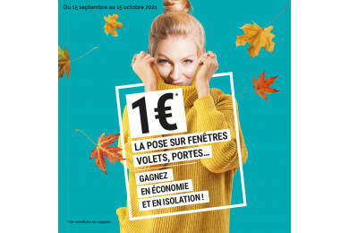 La pose à 1 € : Campagne promotionnelle concessionnaires Grosfillex fenêtres