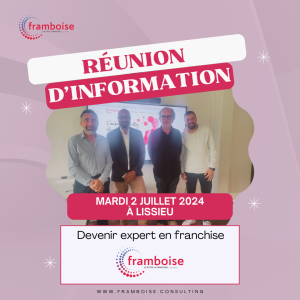 Devenir expert en franchise : Nouvelle réunion d'information Framboise Consulting