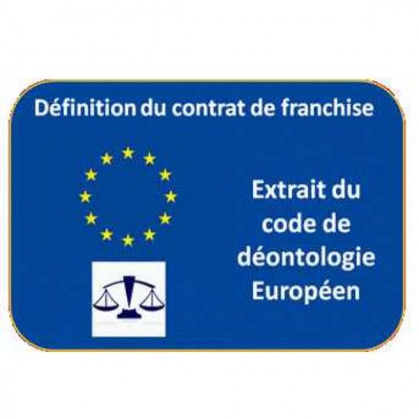Contrat de franchise - Définition du code de déontologie européen